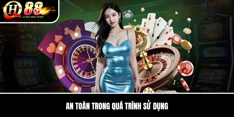 Chính Sách Bảo Mật QH88 | Cách Bảo Vệ Dữ Liệu Người Dùng An Toàn 3 An Toàn Trong Quá Trình Sử Dụng