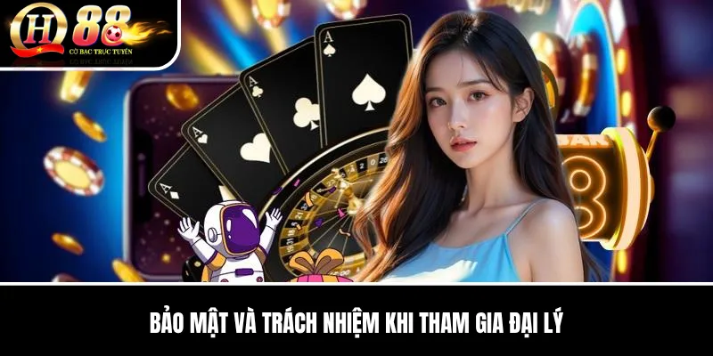 Đại Lý QH88 | Quy Trình Hợp Tác, Quyền Lợi Và Lưu Ý An Toàn 3 Bảo Mật Và Trách Nhiệm Khi Tham Gia Đại Lý