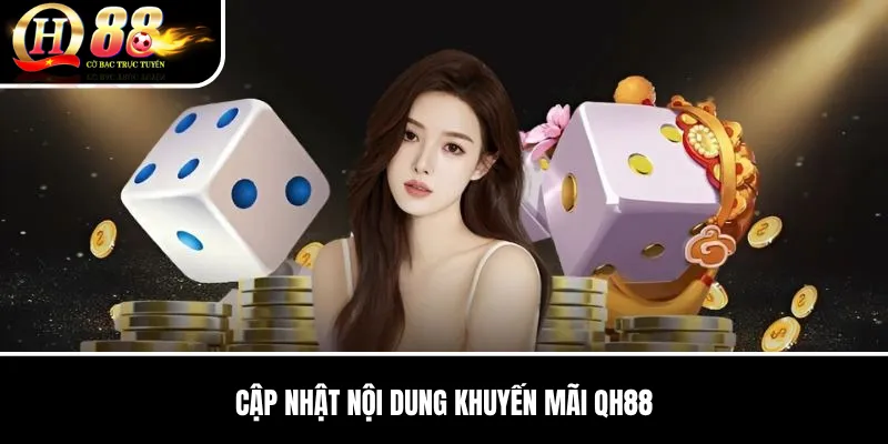 Cập Nhật Nội Dung Khuyến Mãi QH88