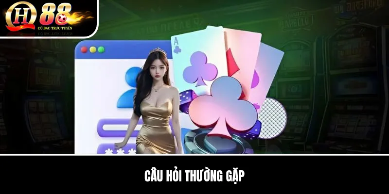 Câu Hỏi Thường Gặp