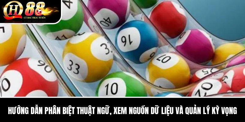 Tịch Số Đề QH88 | Cách Ghi Nhớ Chu Kỳ Và Phân Tích Dàn Số Chi Tiết 3 Hướng Dẫn phân biệt thuật ngữ, xem nguồn dữ liệu và quản lý kỳ vọng