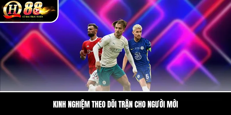 Cách Xem Kèo Bóng Đá QH88 | Hướng Dẫn Chi Tiết, Cách Chơi Và Kinh Nghiệm QH88 2026 3 Kinh nghiệm theo dõi trận cho người mới