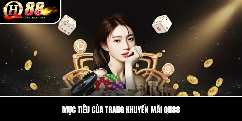 Mục Tiêu Của Trang Khuyến Mãi QH88