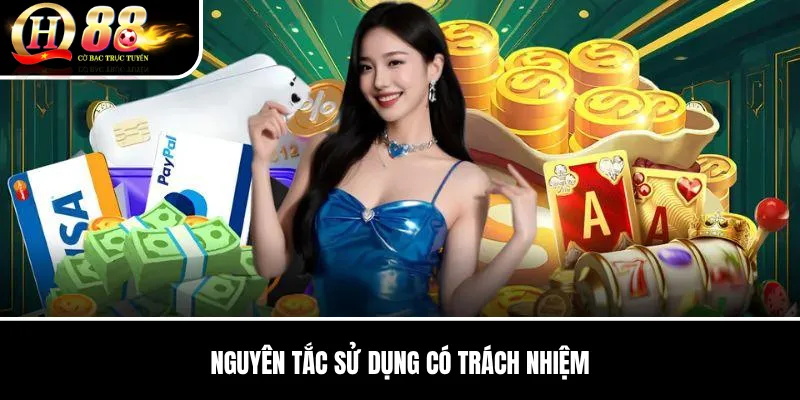 Nguyên Tắc Sử Dụng Có Trách Nhiệm