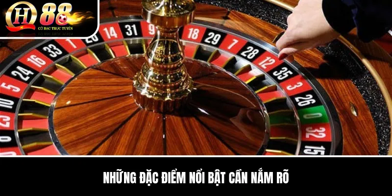 Roulette Trực Tuyến QH88 | Luật Bàn, Nhóm Cửa Cược Và Cách Chơi 3 Những đặc điểm nổi bật cần nắm rõ